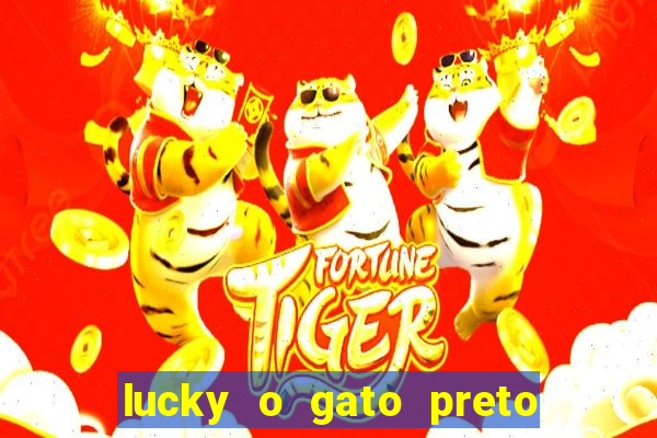 lucky o gato preto filme completo dublado download